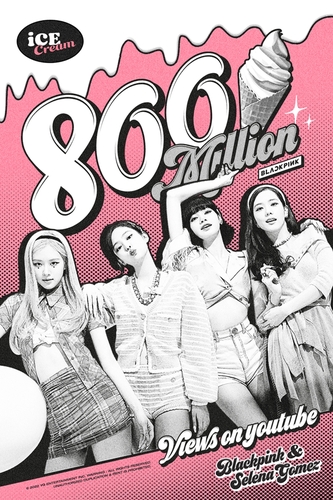 La imagen, proporcionada por YG Entertainment, muestra un póster para conmemorar los 800 millones de visualizaciones en YouTube de "Ice Cream", de BLACKPINK. (Prohibida su reventa y archivo)